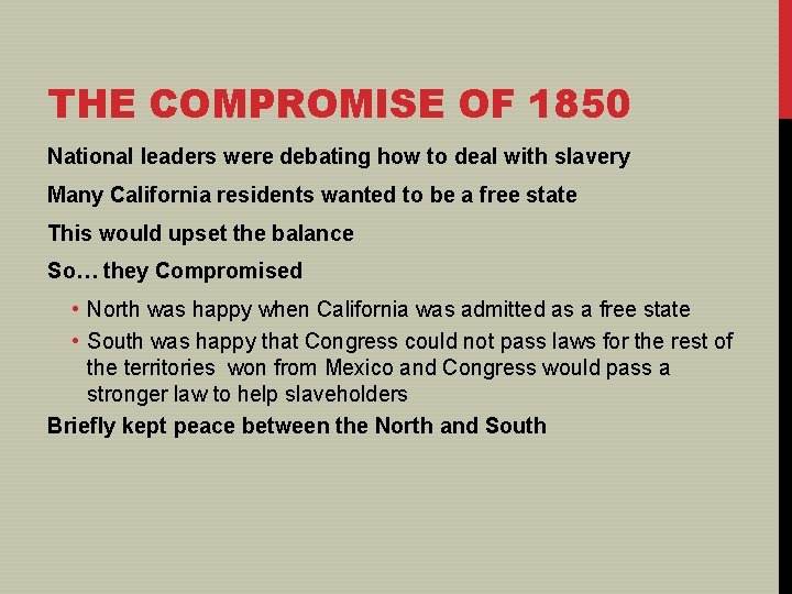 THE COMPROMISE OF 1850 National leaders were debating how to deal with slavery Many