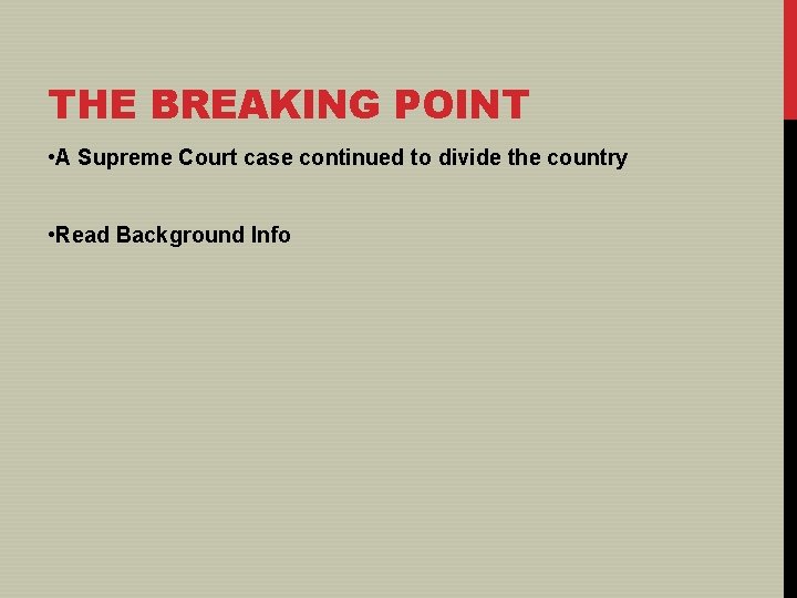 THE BREAKING POINT • A Supreme Court case continued to divide the country •