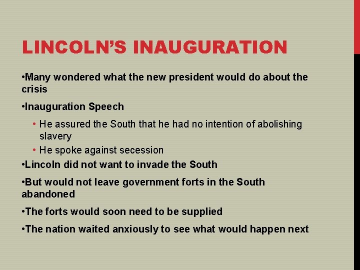 LINCOLN’S INAUGURATION • Many wondered what the new president would do about the crisis