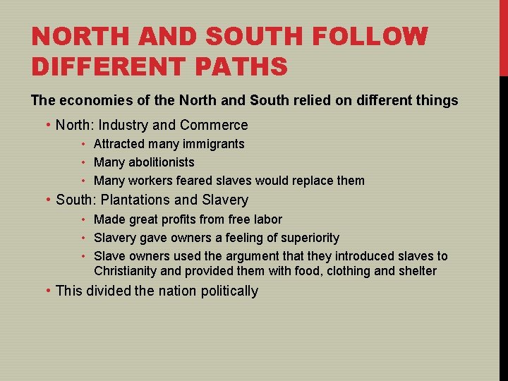 NORTH AND SOUTH FOLLOW DIFFERENT PATHS The economies of the North and South relied
