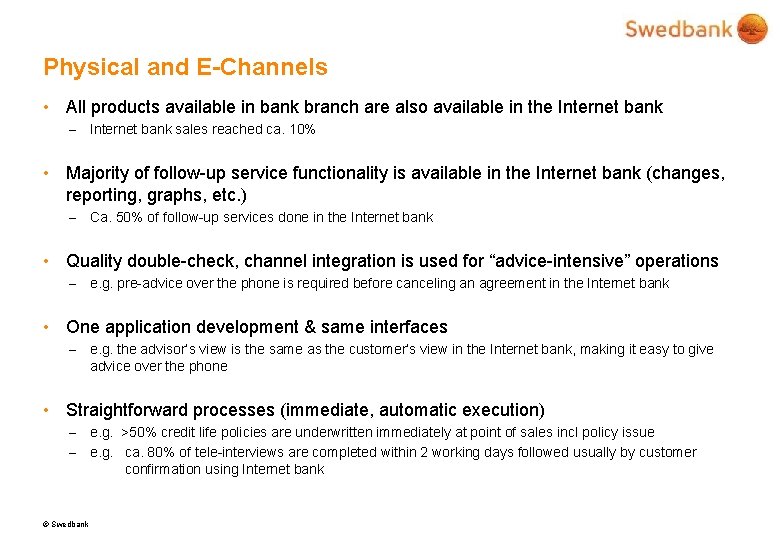 Physical and E-Channels • All products available in bank branch are also available in