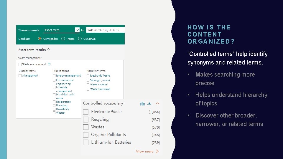 HOW IS THE CONTENT ORGANIZED? “Controlled terms” help identify synonyms and related terms. •