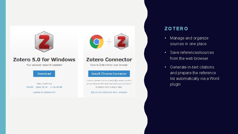 ZOTERO • Manage and organize sources in one place • Save references/sources from the