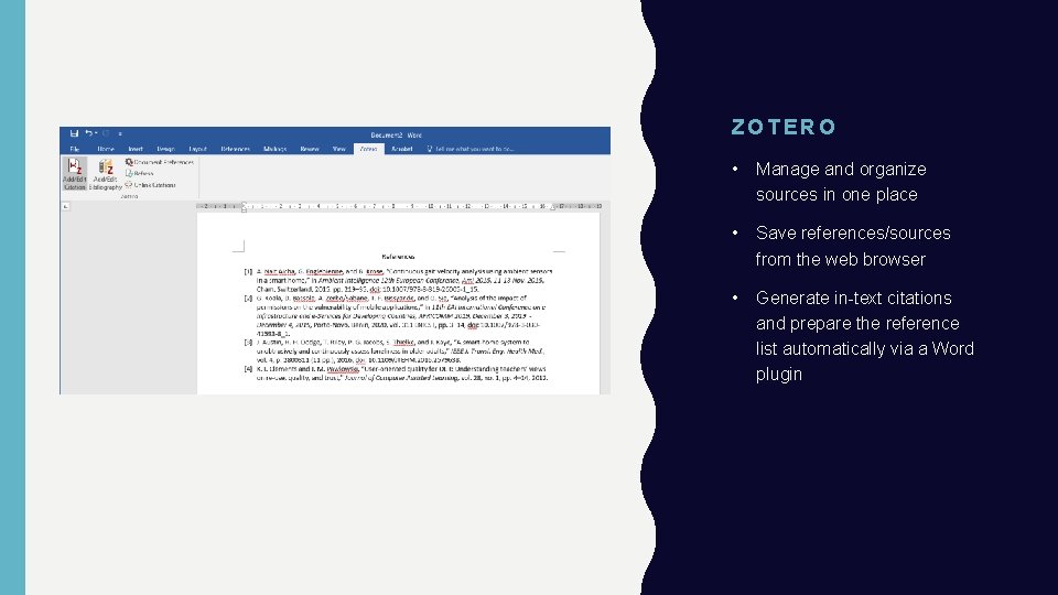 ZOTERO • Manage and organize sources in one place • Save references/sources from the