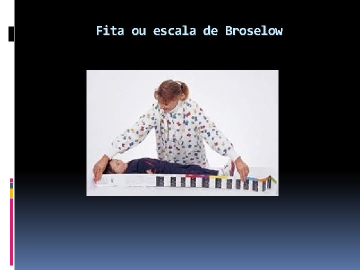 Fita ou escala de Broselow 