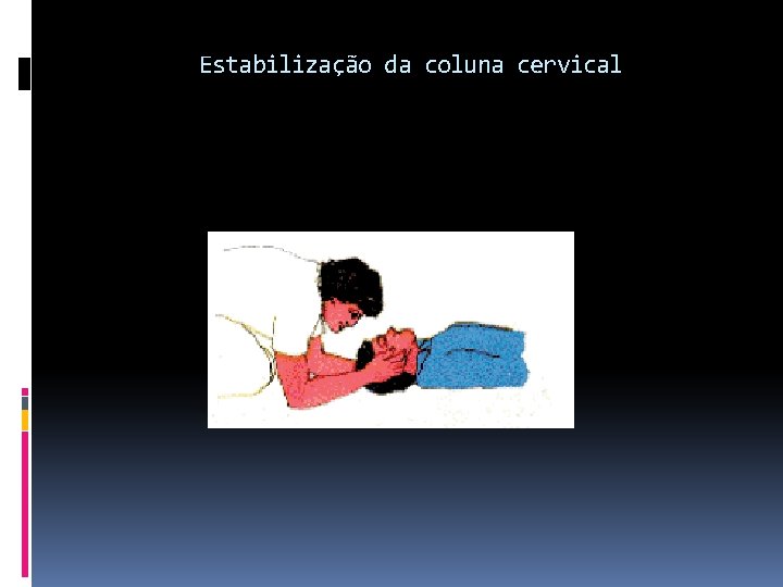 Estabilização da coluna cervical 