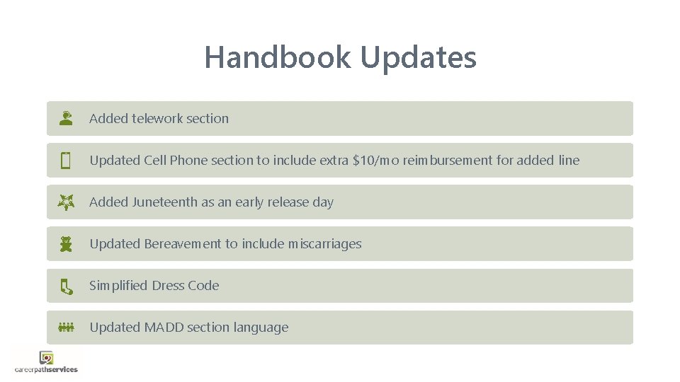 Handbook Updates Added telework section Updated Cell Phone section to include extra $10/mo reimbursement
