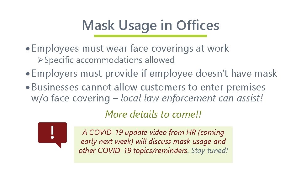 Mask Usage in Offices · Employees must wear face coverings at work ØSpecific accommodations