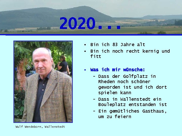 2020. . . • Bin ich 83 Jahre alt • Bin ich noch recht