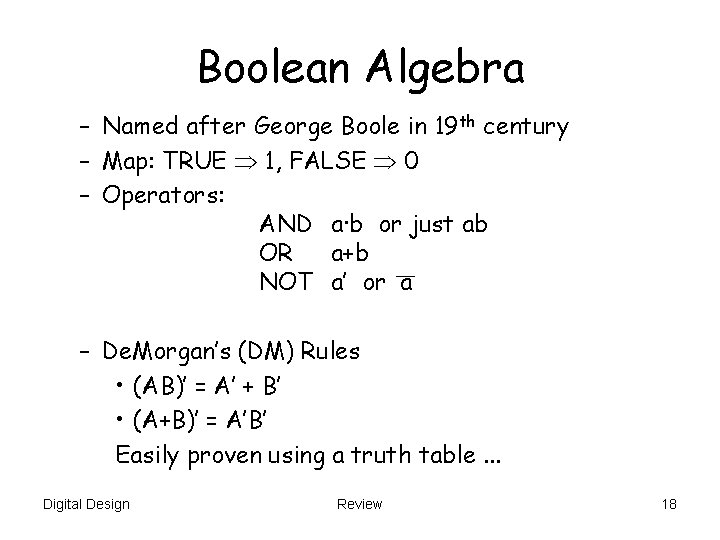 Boolean Algebra – Named after George Boole in 19 th century – Map: TRUE