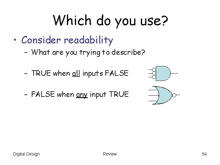 Which do you use? • Consider readability – What are you trying to describe?