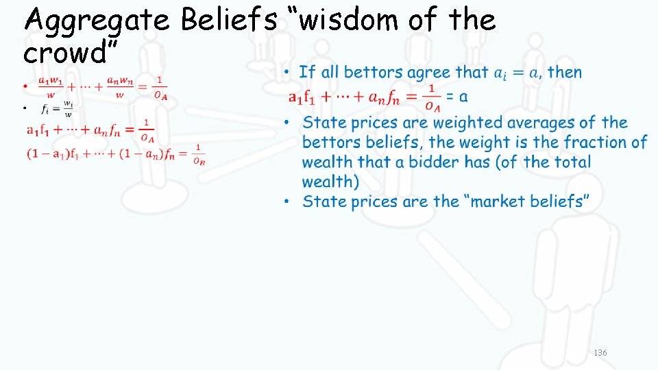 Aggregate Beliefs “wisdom of the crowd” 136 