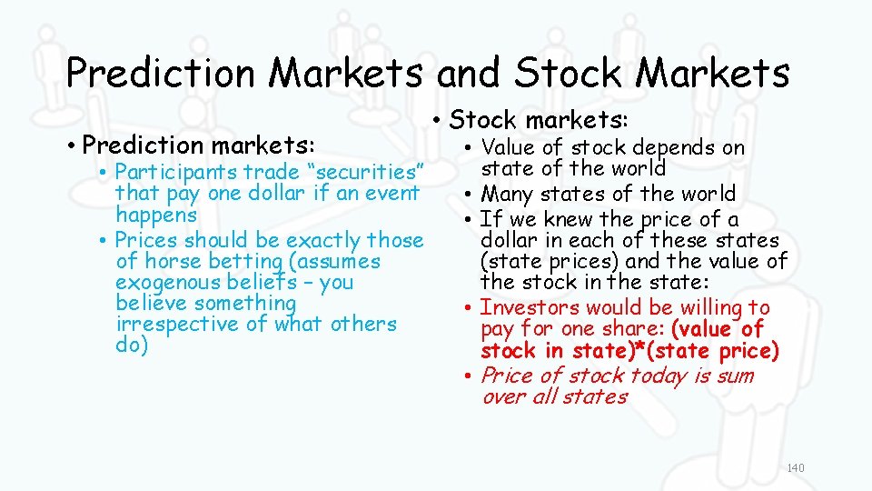 Prediction Markets and Stock Markets • Prediction markets: • Participants trade “securities” that pay