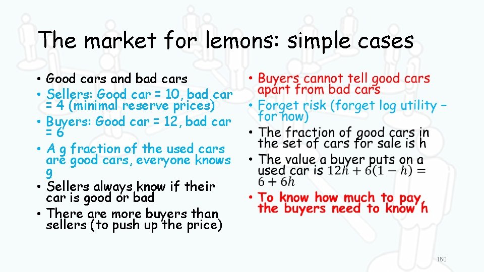 The market for lemons: simple cases • Good cars and bad cars • Sellers: