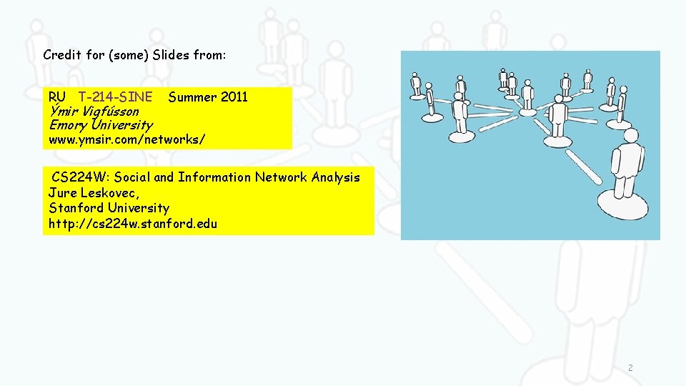 Credit for (some) Slides from: RU T-214 -SINE Ýmir Vigfússon Emory University Summer 2011