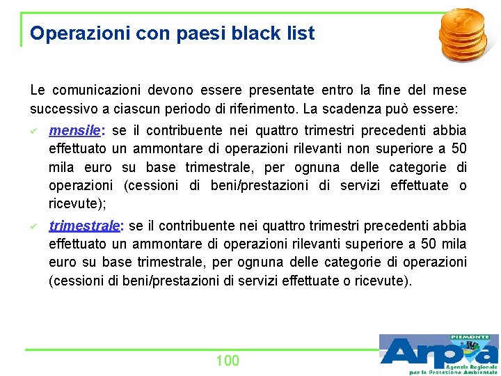 Operazioni con paesi black list Le comunicazioni devono essere presentate entro la fine del