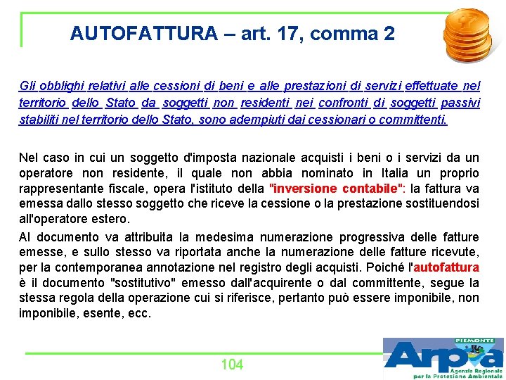 AUTOFATTURA – art. 17, comma 2 Gli obblighi relativi alle cessioni di beni e