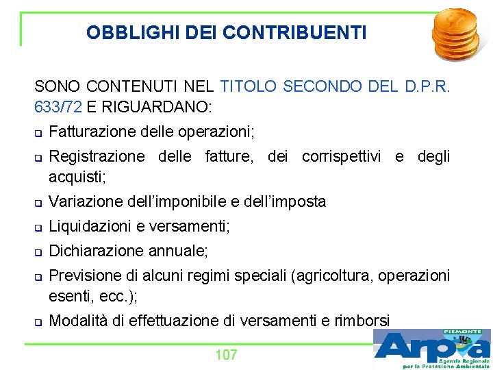 OBBLIGHI DEI CONTRIBUENTI SONO CONTENUTI NEL TITOLO SECONDO DEL D. P. R. 633/72 E