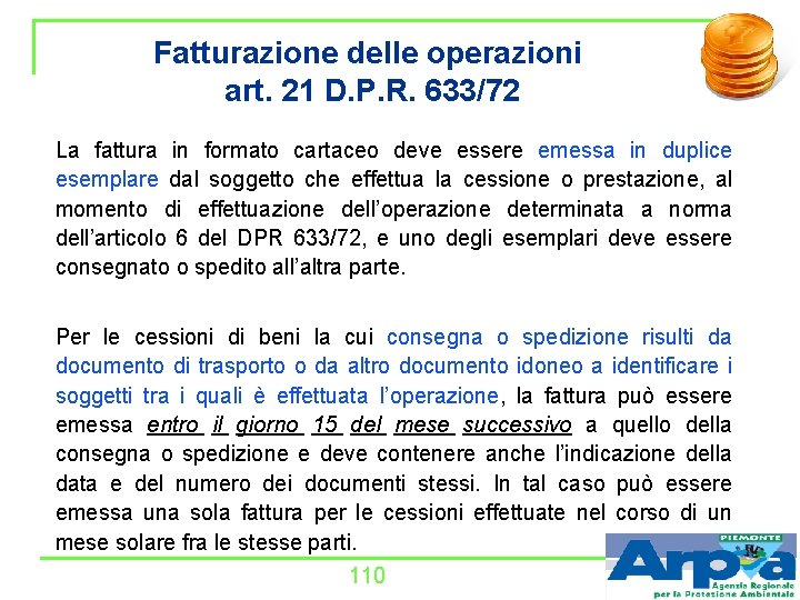 Fatturazione delle operazioni art. 21 D. P. R. 633/72 La fattura in formato cartaceo