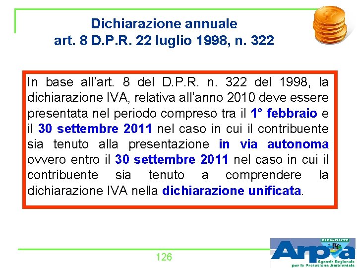 Dichiarazione annuale art. 8 D. P. R. 22 luglio 1998, n. 322 In base