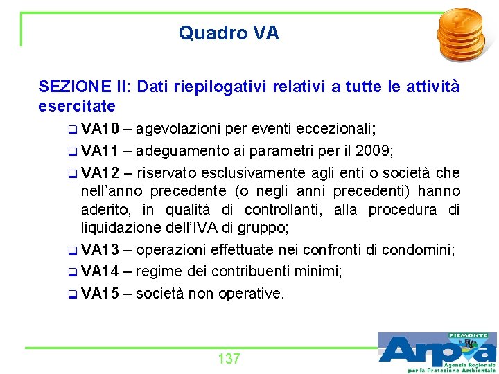 Quadro VA SEZIONE II: Dati riepilogativi relativi a tutte le attività esercitate q VA