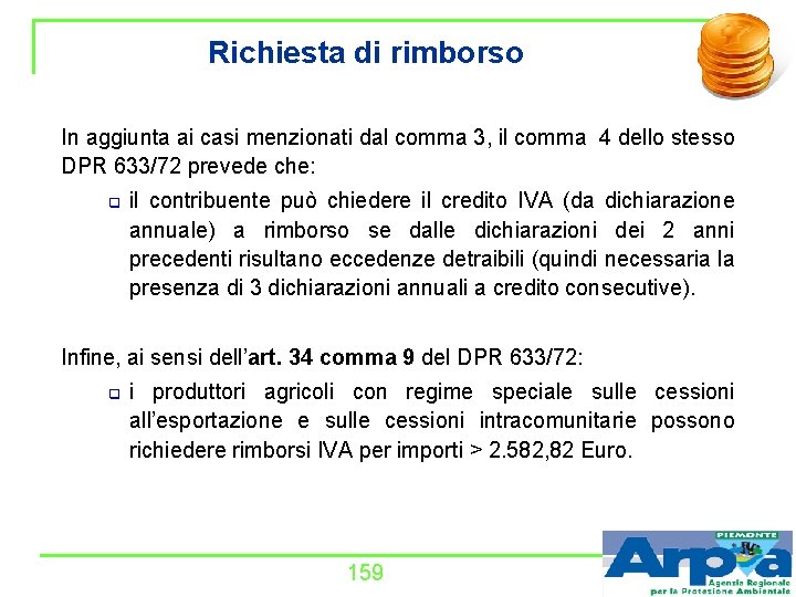 Richiesta di rimborso In aggiunta ai casi menzionati dal comma 3, il comma 4