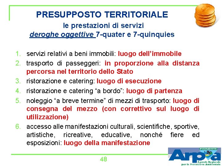 PRESUPPOSTO TERRITORIALE le prestazioni di servizi deroghe oggettive 7 -quater e 7 -quinquies 1.