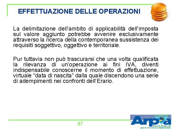 EFFETTUAZIONE DELLE OPERAZIONI La delimitazione dell’ambito di applicabilità dell’imposta sul valore aggiunto potrebbe avvenire