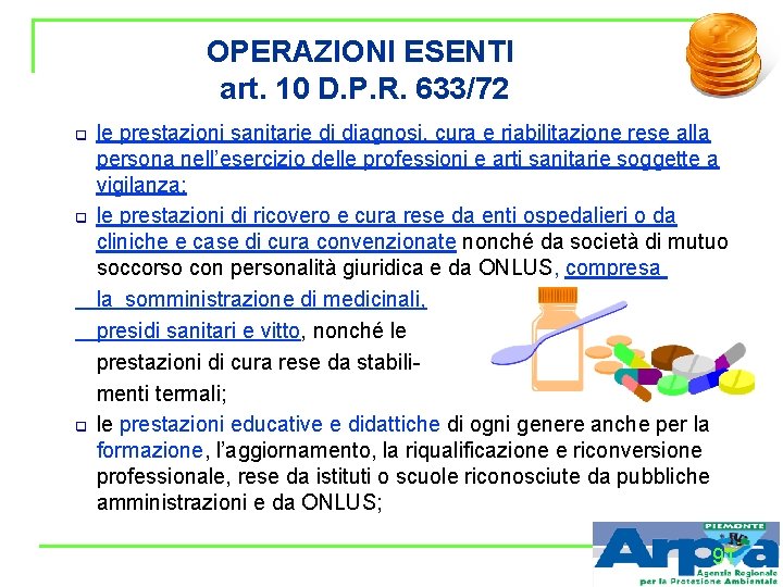 OPERAZIONI ESENTI art. 10 D. P. R. 633/72 q q q le prestazioni sanitarie