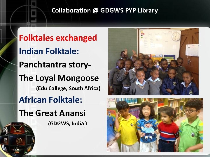 Collaboration @ GDGWS PYP Library Folktales exchanged Indian Folktale: Panchtantra story- The Loyal Mongoose