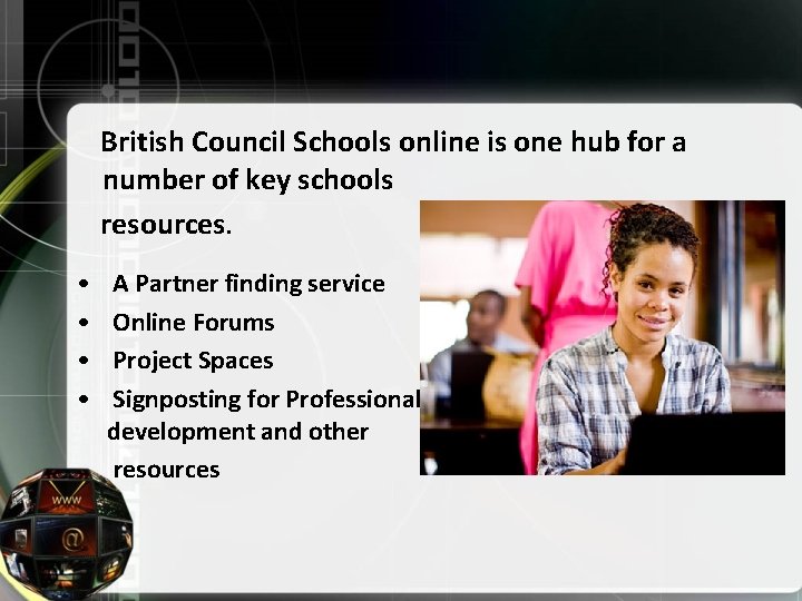  British Council Schools online is one hub for a number of key schools