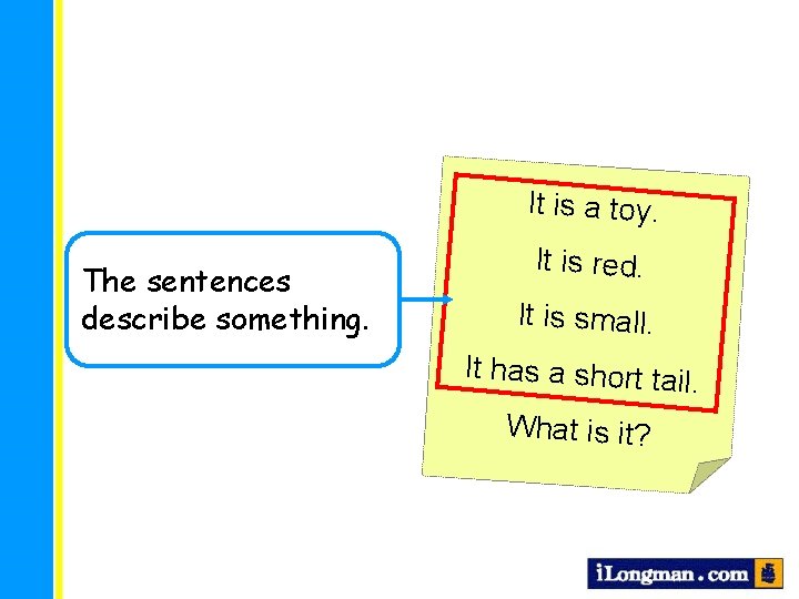 It is a toy. The sentences describe something. It is red. It is small.