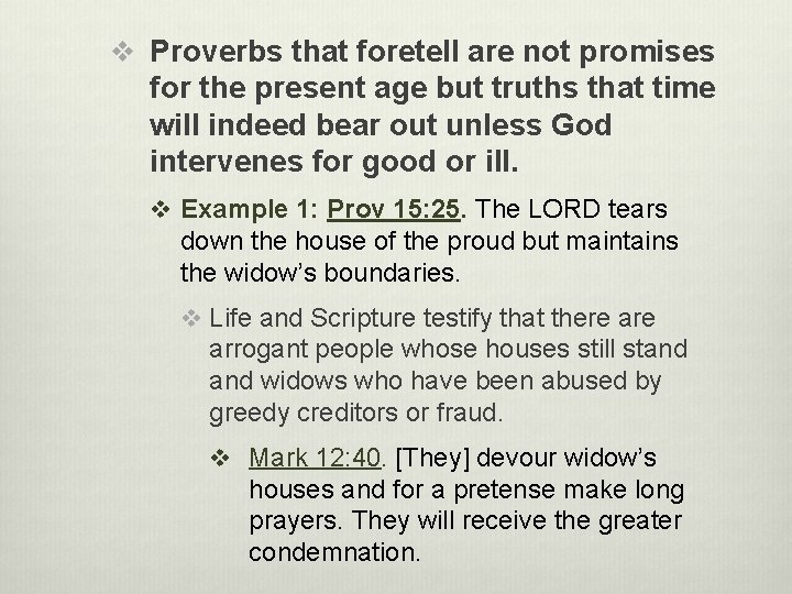 v Proverbs that foretell are not promises for the present age but truths that