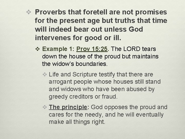 v Proverbs that foretell are not promises for the present age but truths that