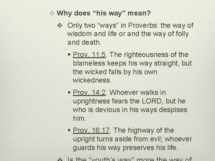 v Why does “his way” mean? v Only two “ways” in Proverbs: the way