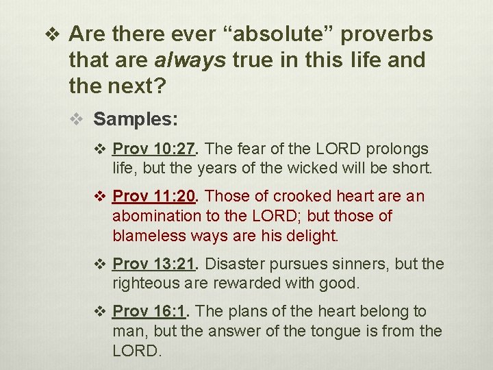 v Are there ever “absolute” proverbs that are always true in this life and
