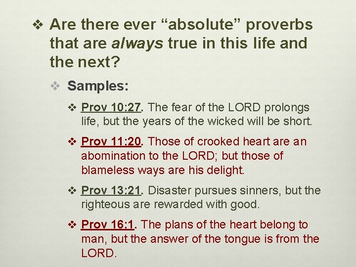 v Are there ever “absolute” proverbs that are always true in this life and