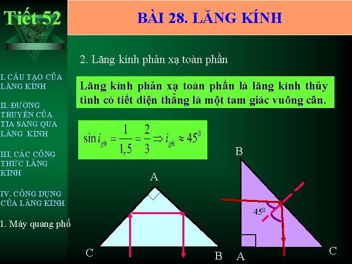 Tiết 52 BÀI 28. LĂNG KÍNH 2. Lăng kính phản xạ toàn phần I.