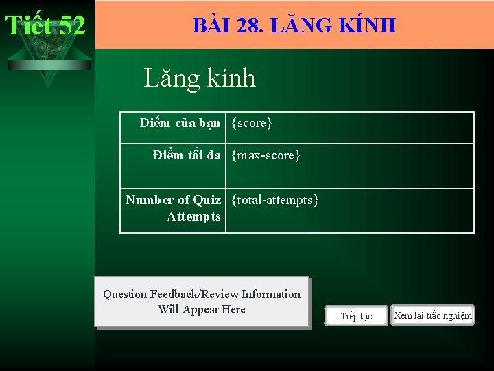 Tiết 52 BÀI 28. LĂNG KÍNH Lăng kính Điểm của bạn {score} Điểm tối