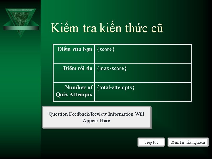 Kiểm tra kiến thức cũ Điểm của bạn {score} Điểm tối đa {max-score} Number