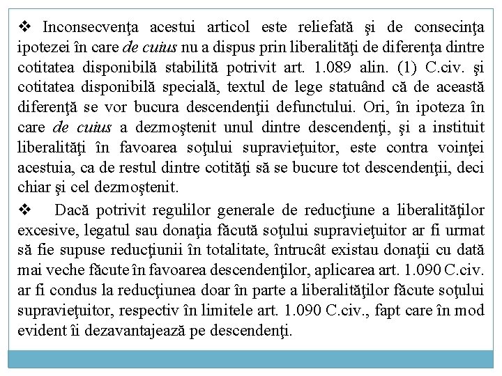 v Inconsecvenţa acestui articol este reliefată şi de consecinţa ipotezei în care de cuius v Inconsecvenţa acestui articol este reliefată şi de consecinţa ipotezei în care de cuius