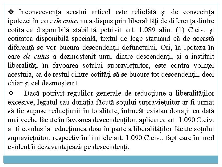 v Inconsecvenţa acestui articol este reliefată şi de consecinţa ipotezei în care de cuius