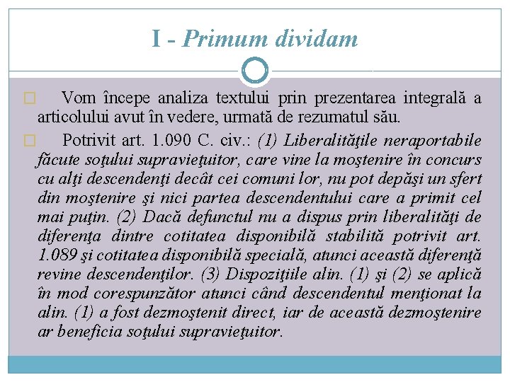 I - Primum dividam Vom începe analiza textului prin prezentarea integrală a articolului avut I - Primum dividam Vom începe analiza textului prin prezentarea integrală a articolului avut