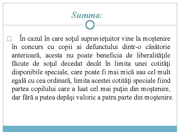 Summa: În cazul în care soţul supravieţuitor vine la moştenire în concurs cu copii Summa: În cazul în care soţul supravieţuitor vine la moştenire în concurs cu copii