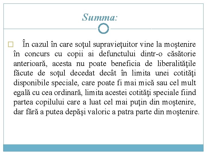 Summa: În cazul în care soţul supravieţuitor vine la moştenire în concurs cu copii