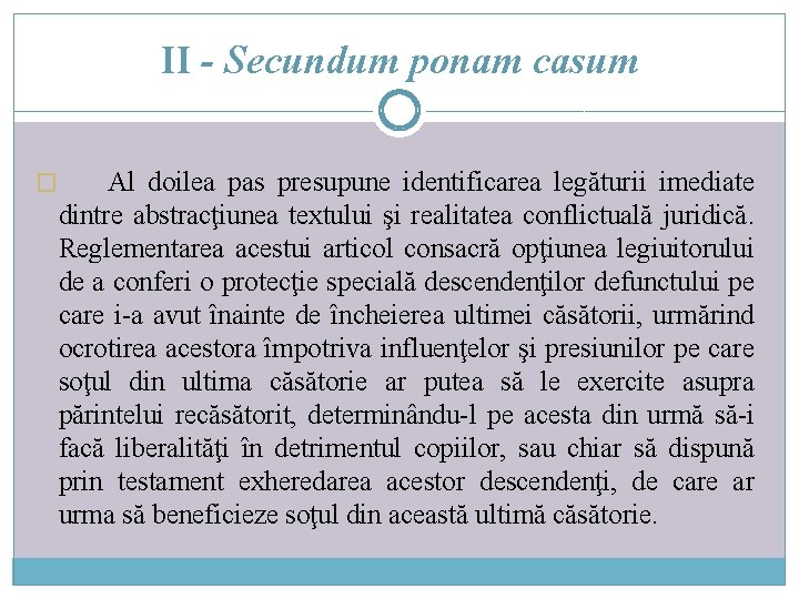 II - Secundum ponam casum Al doilea pas presupune identificarea legăturii imediate dintre abstracţiunea