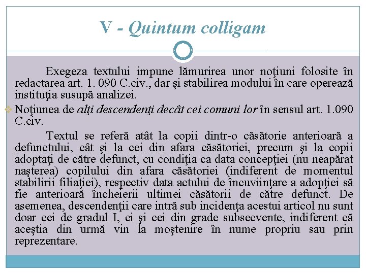 V - Quintum colligam Exegeza textului impune lămurirea unor noţiuni folosite în redactarea art. V - Quintum colligam Exegeza textului impune lămurirea unor noţiuni folosite în redactarea art.