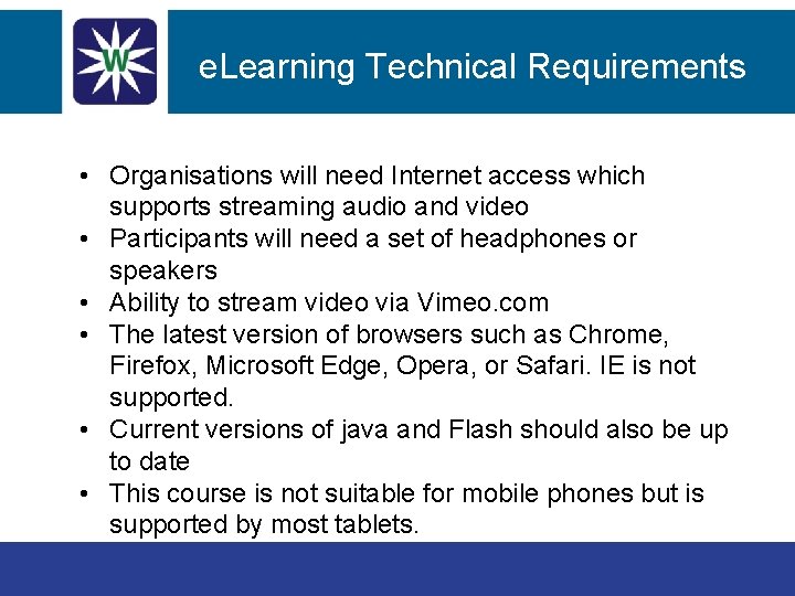 e. Learning Technical Requirements Revision – Module 1 • Organisations will need Internet access