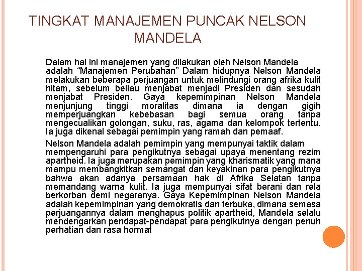 TINGKAT MANAJEMEN PUNCAK NELSON MANDELA Dalam hal ini manajemen yang dilakukan oleh Nelson Mandela