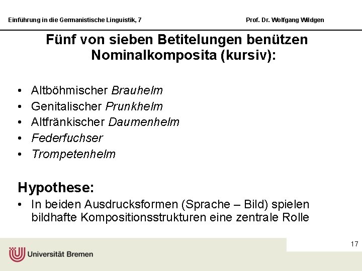 Einführung in die Germanistische Linguistik, 7 Prof. Dr. Wolfgang Wildgen Fünf von sieben Betitelungen